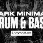 Featured image for “Loopmasters released Dark Minimal Drum & Bass”